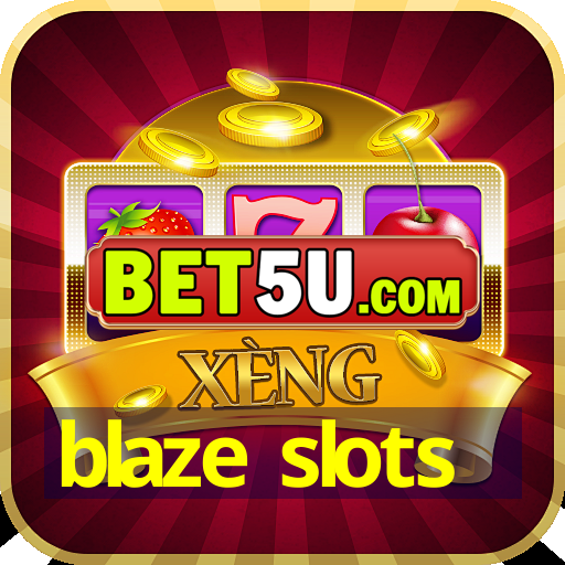 blaze slots